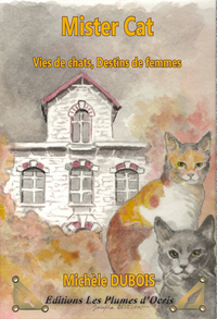 Mister Cat - Vies de chats, destins de femmes - Michèle DUBOIS