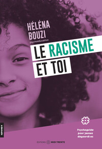 Le racisme et toi - Psychoguide pour jeunes dégourdi.es