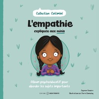 L'empathie expliquée aux minis - Album psychoéducatif pour aborder les sujets importants