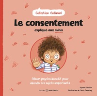 Le consentement expliqué aux minis - Album psychoéducatif pour aborder les sujets importants