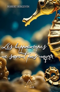 Les hippocampes ne savent pas nager