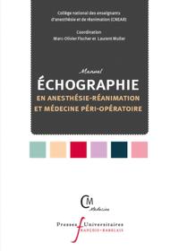 MANUEL D'ECHOGRAPHIE EN ANESTHESIE-REANIMATION ET MEDECINE PERI-OPERATOIRE