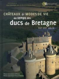 CHATEAUX ET MODES DE VIE AU TEMPS DES DUCS DE BRETAGNE XIIIE XVIE