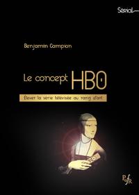 LE CONCEPT HBO - ELEVER LA SERIE TELEVISEE AU RANG D'ART