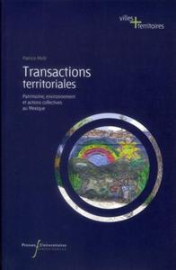 TRANSACTIONS TERRITORIALES - PATRIMOINE, ENVIRONNEMENT ET ACTIONS COLLECTIVES AU MEXIQUE