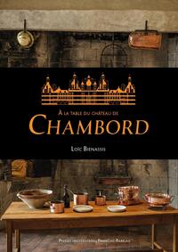 A LA TABLE DU CHATEAU DE CHAMBORD