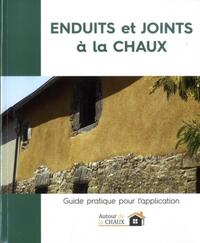 ENDUITS ET JOINTS A LA CHAUX - GUIDE PRATIQUE D'APPLICATION