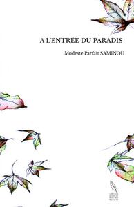 A L'ENTRÉE DU PARADIS