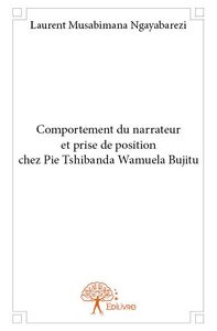 Comportement du narrateur et prise de position chez pie tshibanda wamuela bujitu