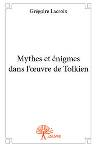 Mythes et énigmes dans l’œuvre de tolkien