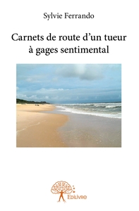 Carnets de route d'un tueur à gages sentimental