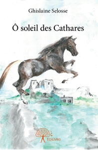 Ô soleil des Cathares