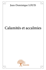 Calamités et accalmies