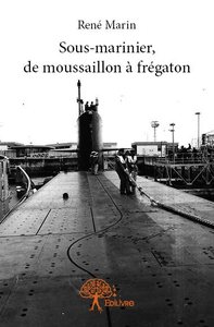 Sous marinier, de moussaillon à frégaton