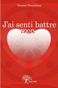 J'ai senti battre mon coeur