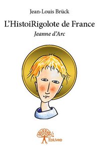 L'histoirigolote de france - jeanne d'arc