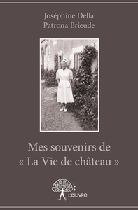 Mes souvenirs de « La Vie de château »