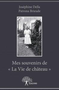 Mes souvenirs de « la vie de château »