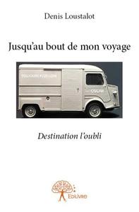 Jusqu'au bout de mon voyage