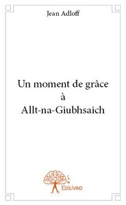 Un moment de grâce à allt na giubhsaich