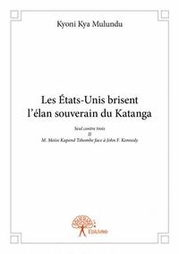 Les états unis brisent  l’élan souverain du katanga