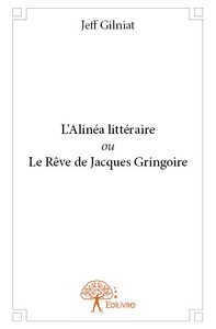 L'alinéa littéraire ou le rêve de jacques gringoire