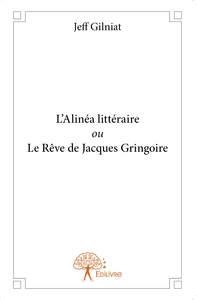 L'Alinéa littéraire ou Le Rêve de Jacques Gringoire