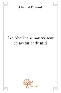 Les abeilles se nourrissent de nectar et de miel