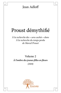 Proust démythifié - Tome 2