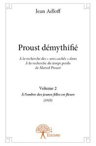 Proust démythifié, volume 2