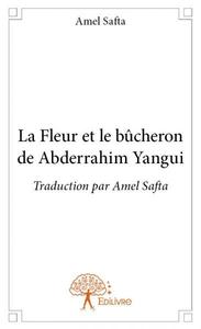 La fleur et le bûcheron de abderrahim yangui