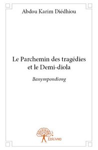 Le parchemin des tragédies et le demi diola