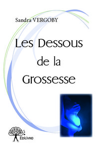 Les dessous  de la grossesse