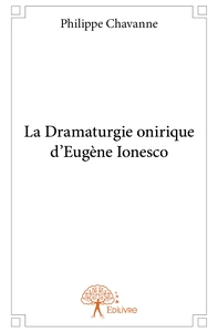 La Dramaturgie onirique d'Eugène Ionesco