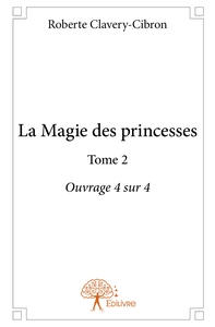 La Magie des princesses - Tome 2