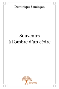 Souvenirs à l'ombre d'un cèdre