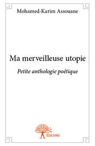Ma merveilleuse utopie