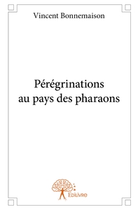 Pérégrinations au pays des pharaons