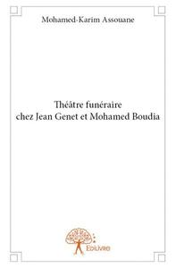 Théâtre funéraire chez jean genet et mohamed boudia