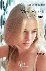 Viens Mélanie, on s'aime...