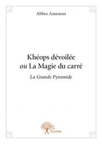 Khéops dévoilée ou la magie du carré