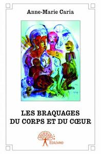 Les braquages du corps et du cœur