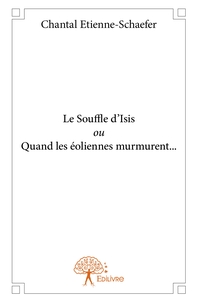 Le Souffle d'Isis ou quand les éoliennes murmurent...