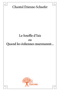 Le souffle d'isis ou quand les éoliennes murmurent...