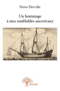 Un hommage à mes semblables ancestraux