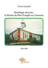 Missiologie africaine : la mission du plein evangile au cameroun