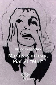 Marais, cocteau, piaf et "moi"