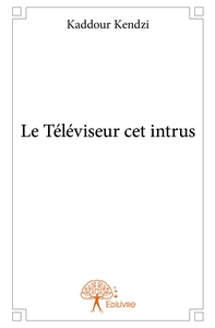 Le Téléviseur cet intrus