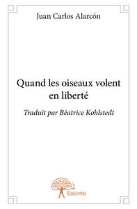 Quand les oiseaux volent en liberté