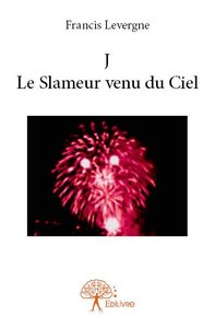 J le slameur venu du ciel